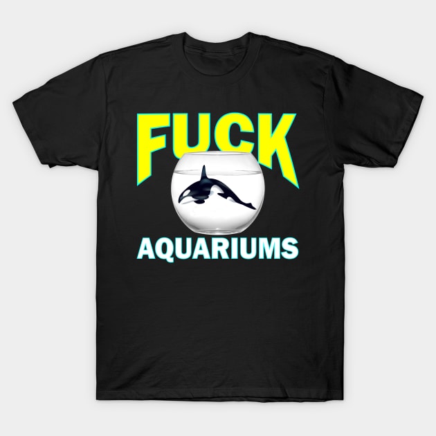 Fuck Aquariums ~ Killer Whale T-Shirt by RainingSpiders